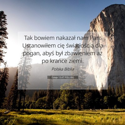 Picture 07 - Dzieje 13:47 POLUBG - Tak bowiem nakazał nam Pan: Ustanowiłem cię - Bible Verse Picture