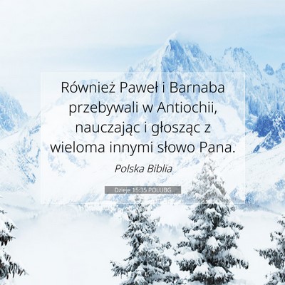Picture 07 - Dzieje 15:35 POLUBG - Również Paweł i Barnaba przebywali w - Bible Verse Picture