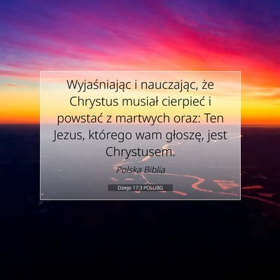 Picture 07 - Dzieje 17:3 POLUBG - Wyjaśniając i nauczając, że Chrystus musiał - Bible Verse Picture