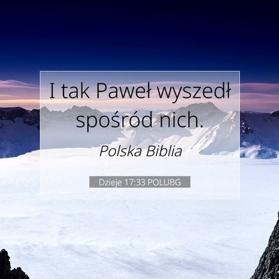 Picture 07 - Dzieje 17:33 POLUBG - I tak Paweł wyszedł spośród - Bible Verse Picture