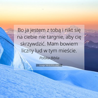 Picture 07 - Dzieje 18:10 POLUBG - Bo ja jestem z tobą i nikt się na ciebie nie - Bible Verse Picture