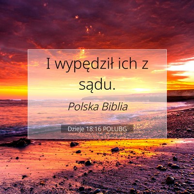 Picture 07 - Dzieje 18:16 POLUBG - I wypędził ich z - Bible Verse Picture