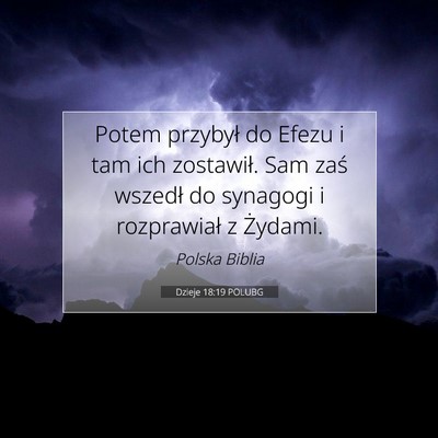 Picture 07 - Dzieje 18:19 POLUBG - Potem przybył do Efezu i tam ich zostawił. Sam - Bible Verse Picture