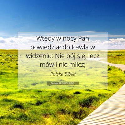 Picture 07 - Dzieje 18:9 POLUBG - Wtedy w nocy Pan powiedział do Pawła w - Bible Verse Picture