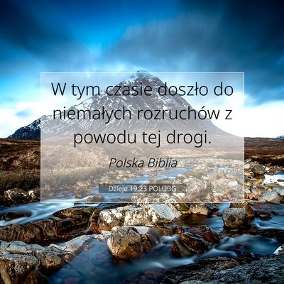 Picture 07 - Dzieje 19:23 POLUBG - W tym czasie doszło do niemałych rozruchów z - Bible Verse Picture