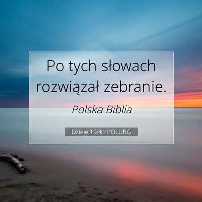 Picture 07 - Dzieje 19:41 POLUBG - Po tych słowach rozwiązał - Bible Verse Picture
