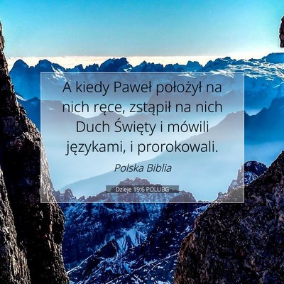 Picture 07 - Dzieje 19:6 POLUBG - A kiedy Paweł położył na nich ręce, - Bible Verse Picture