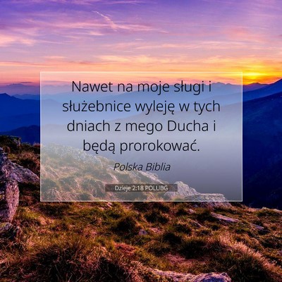 Picture 07 - Dzieje 2:18 POLUBG - Nawet na moje sługi i służebnice wyleję w - Bible Verse Picture