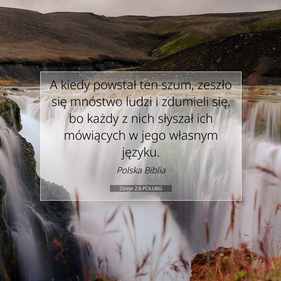 Picture 07 - Dzieje 2:6 POLUBG - A kiedy powstał ten szum, zeszło się mnóstwo - Bible Verse Picture