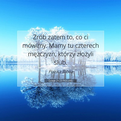 Picture 07 - Dzieje 21:23 POLUBG - Zrób zatem to, co ci mówimy. Mamy tu czterech - Bible Verse Picture