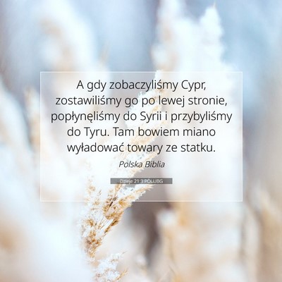 Picture 07 - Dzieje 21:3 POLUBG - A gdy zobaczyliśmy Cypr, zostawiliśmy go po - Bible Verse Picture