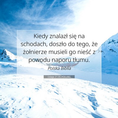 Picture 07 - Dzieje 21:35 POLUBG - Kiedy znalazł się na schodach, doszło do tego, - Bible Verse Picture