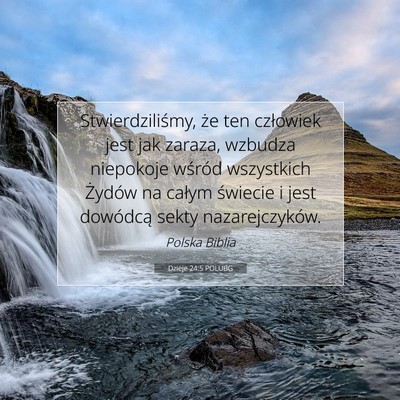 Picture 07 - Dzieje 24:5 POLUBG - Stwierdziliśmy, że ten człowiek jest jak - Bible Verse Picture