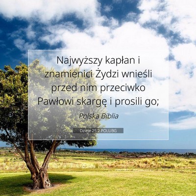 Picture 07 - Dzieje 25:2 POLUBG - Najwyższy kapłan i znamienici Żydzi wnieśli - Bible Verse Picture