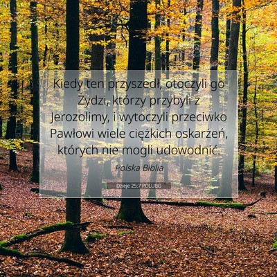 Picture 07 - Dzieje 25:7 POLUBG - Kiedy ten przyszedł, otoczyli go Żydzi, którzy - Bible Verse Picture