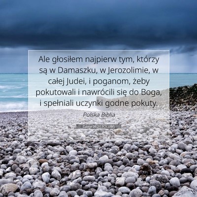 Picture 07 - Dzieje 26:20 POLUBG - Ale głosiłem najpierw tym, którzy są w - Bible Verse Picture