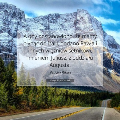 Picture 07 - Dzieje 27:1 POLUBG - A gdy postanowiono, że mamy płynąć do Italii, - Bible Verse Picture
