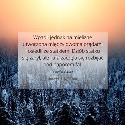 Picture 07 - Dzieje 27:41 POLUBG - Wpadli jednak na mieliznę utworzoną między - Bible Verse Picture