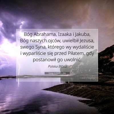 Picture 07 - Dzieje 3:13 POLUBG - Bóg Abrahama, Izaaka i Jakuba, Bóg naszych - Bible Verse Picture