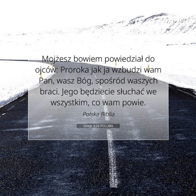 Picture 07 - Dzieje 3:22 POLUBG - Mojżesz bowiem powiedział do ojców: Proroka - Bible Verse Picture