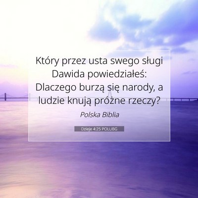 Picture 07 - Dzieje 4:25 POLUBG - Który przez usta swego sługi Dawida - Bible Verse Picture