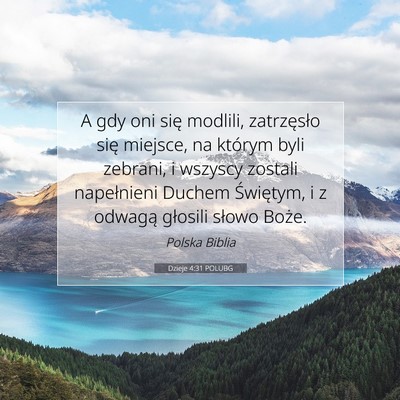 Picture 07 - Dzieje 4:31 POLUBG - A gdy oni się modlili, zatrzęsło się miejsce, - Bible Verse Picture