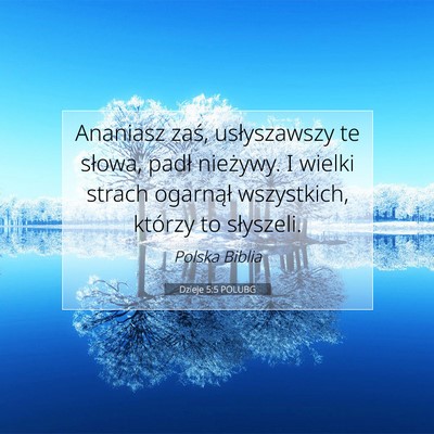 Picture 07 - Dzieje 5:5 POLUBG - Ananiasz zaś, usłyszawszy te słowa, padł - Bible Verse Picture