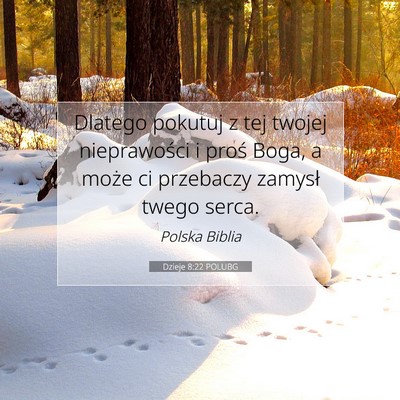 Picture 07 - Dzieje 8:22 POLUBG - Dlatego pokutuj z tej twojej nieprawości i proś - Bible Verse Picture