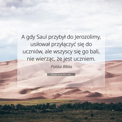 Picture 07 - Dzieje 9:26 POLUBG - A gdy Saul przybył do Jerozolimy, usiłował - Bible Verse Picture
