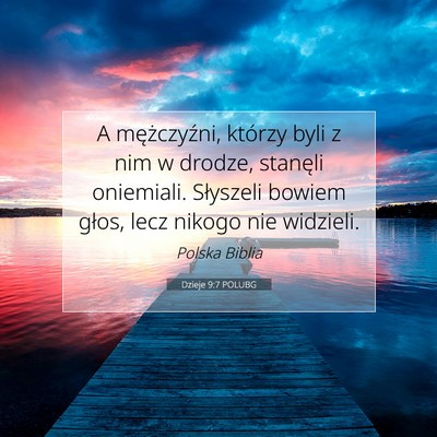 Picture 07 - Dzieje 9:7 POLUBG - A mężczyźni, którzy byli z nim w drodze, - Bible Verse Picture