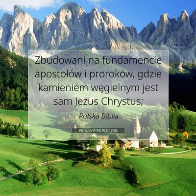 Picture 07 - Efezjan 2:20 POLUBG - Zbudowani na fundamencie apostołów i proroków, - Bible Verse Picture