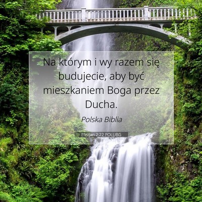 Picture 07 - Efezjan 2:22 POLUBG - Na którym i wy razem się budujecie, aby być - Bible Verse Picture