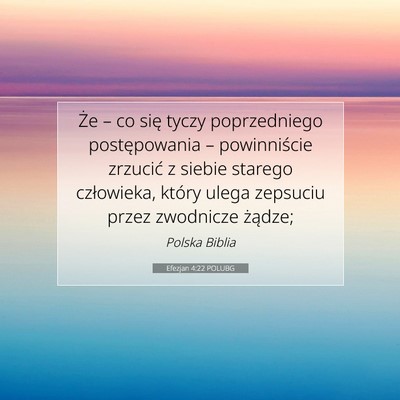 Picture 07 - Efezjan 4:22 POLUBG - Że – co się tyczy poprzedniego postępowania - Bible Verse Picture