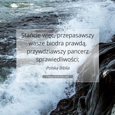 Picture 07 - Efezjan 6:14 POLUBG - Stańcie więc, przepasawszy wasze biodra - Bible Verse Picture