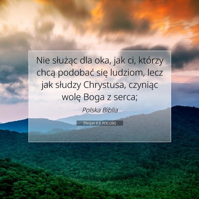 Picture 07 - Efezjan 6:6 POLUBG - Nie służąc dla oka, jak ci, którzy chcą - Bible Verse Picture