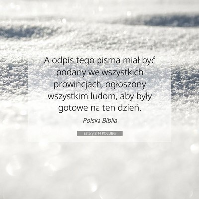 Picture 07 - Estery 3:14 POLUBG - A odpis tego pisma miał być podany we - Bible Verse Picture