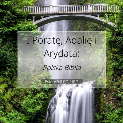 Picture 07 - Estery 9:8 POLUBG - I Poratę, Adalię i - Bible Verse Picture