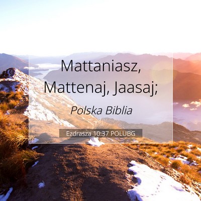 Picture 07 - Ezdrasza 10:37 POLUBG - Mattaniasz, Mattenaj, - Bible Verse Picture
