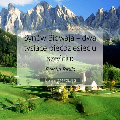 Picture 07 - Ezdrasza 2:14 POLUBG - Synów Bigwaja – dwa tysiące pięćdziesięciu - Bible Verse Picture