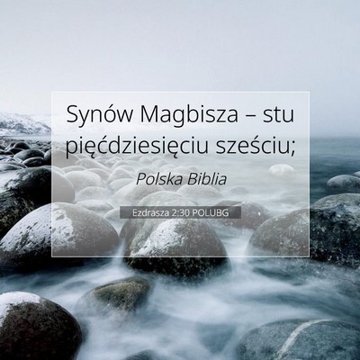 Picture 07 - Ezdrasza 2:30 POLUBG - Synów Magbisza – stu pięćdziesięciu - Bible Verse Picture