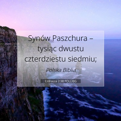 Picture 07 - Ezdrasza 2:38 POLUBG - Synów Paszchura – tysiąc dwustu czterdziestu - Bible Verse Picture