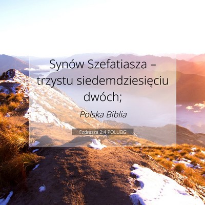 Picture 07 - Ezdrasza 2:4 POLUBG - Synów Szefatiasza – trzystu siedemdziesięciu - Bible Verse Picture