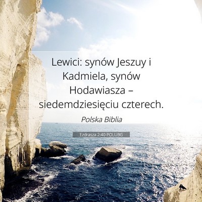 Picture 07 - Ezdrasza 2:40 POLUBG - Lewici: synów Jeszuy i Kadmiela, synów - Bible Verse Picture