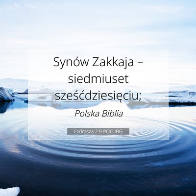 Picture 07 - Ezdrasza 2:9 POLUBG - Synów Zakkaja – siedmiuset - Bible Verse Picture
