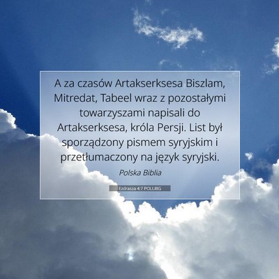 Picture 07 - Ezdrasza 4:7 POLUBG - A za czasów Artakserksesa Biszlam, Mitredat, - Bible Verse Picture