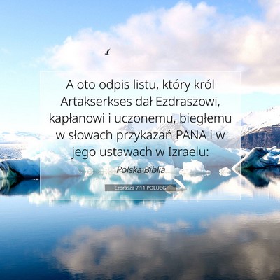 Picture 07 - Ezdrasza 7:11 POLUBG - A oto odpis listu, który król Artakserkses dał - Bible Verse Picture