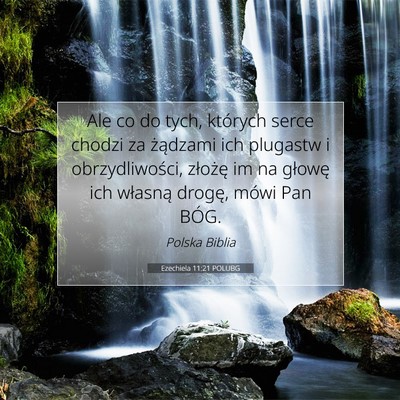 Picture 07 - Ezechiela 11:21 POLUBG - Ale co do tych, których serce chodzi za - Bible Verse Picture