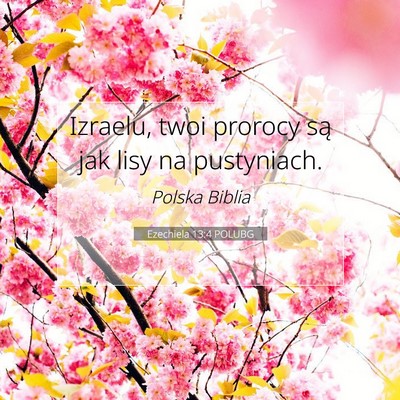 Picture 07 - Ezechiela 13:4 POLUBG - Izraelu, twoi prorocy są jak lisy na - Bible Verse Picture