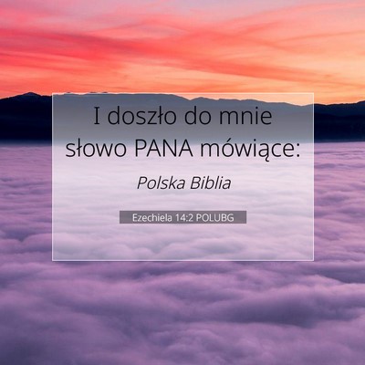 Picture 07 - Ezechiela 14:2 POLUBG - I doszło do mnie słowo PANA - Bible Verse Picture