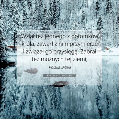 Picture 07 - Ezechiela 17:13 POLUBG - Wziął też jednego z potomków króla, zawarł - Bible Verse Picture